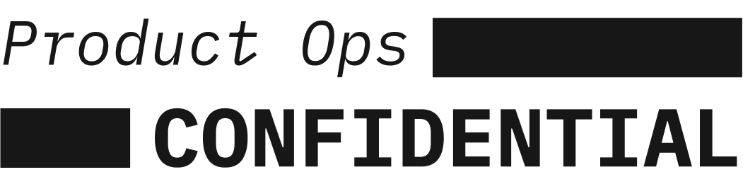 Product Ops Confidential